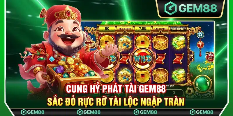 Cung hỷ phát tài Gem88 - Sắc đỏ rực rỡ tài lộc ngập tràn