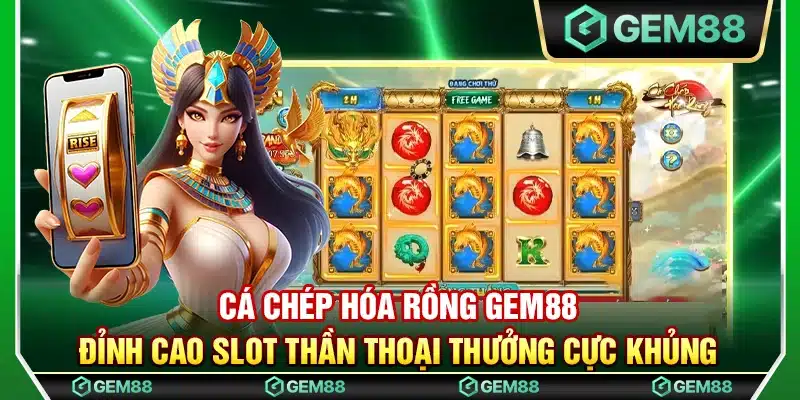 Cá chép hóa rồng Gem88 - Đỉnh cao slot thần thoại thưởng cực khủng