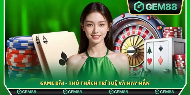 Bộ sưu tập game bài hấp dẫn