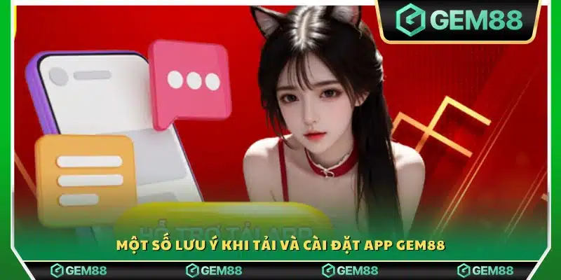 Lưu ý quan trọng trong quá trình tải app Gem88