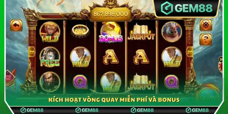Kích hoạt vòng quay free cùng bonus 