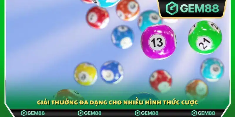 Cơ cấu giải thưởng phong phú ứng với nhiều loại kèo